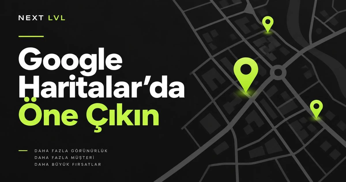 Google Haritalar üzerinde yerel görünürlüğü artıran Next Lvl hizmet sayfası kapak görseli